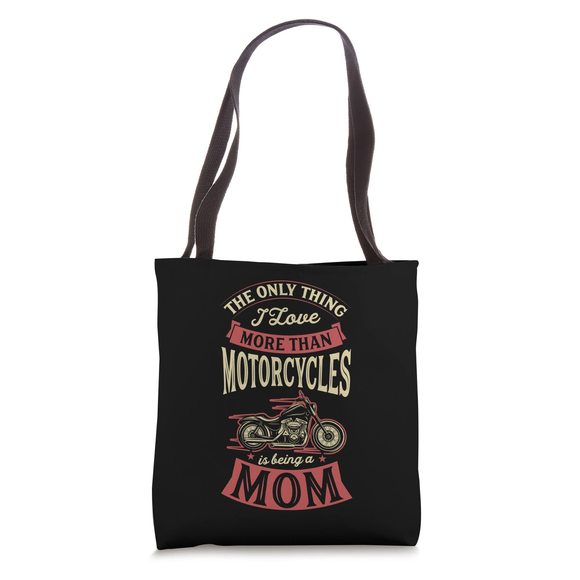 The Only Thing I Love More Than Motorcycles Is Being A Mom Tote Bag <3 - Picture 1 of 4